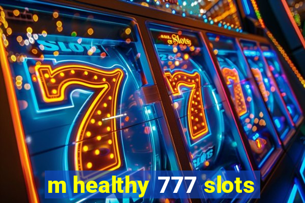 m healthy 777 slots